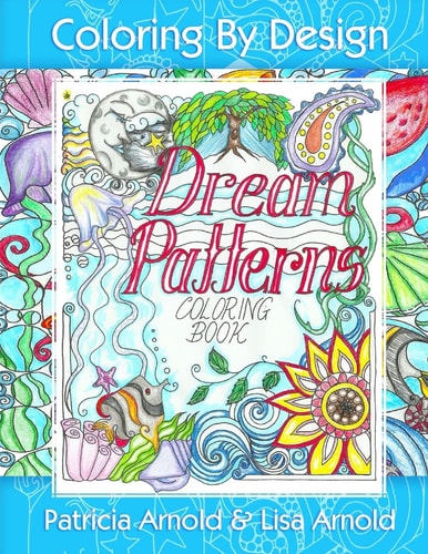 Dream Patterns Coloring Book Color By Design Volume 1