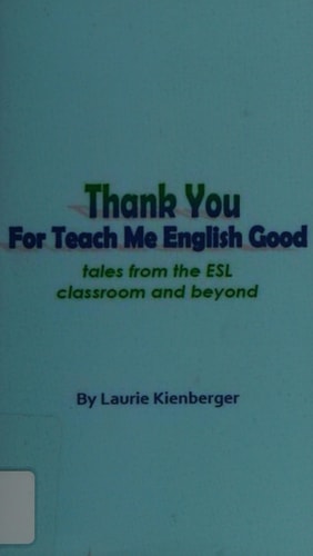 Thank You for Teach Me English Good Tales from the ESL Classroom and Beyond