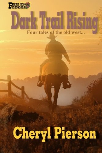 Dark Trail Rising Four Tales of the Old West