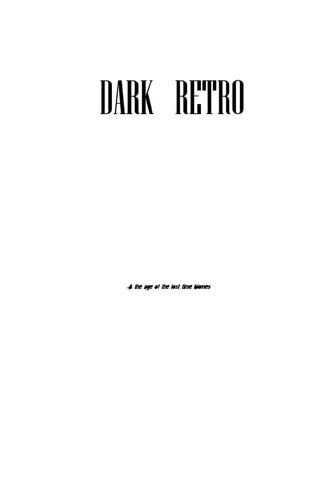 Dark Retro, Act 3 Script The Age Of The Lost
