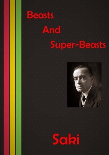 Beasts And Super-Beasts A Series of Nice Short Stories