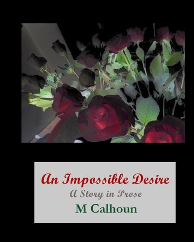 An Impossible Desire A Book of Prose