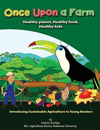Once Upon a Farm Introducing Sustainable Agriculture to Young Readers