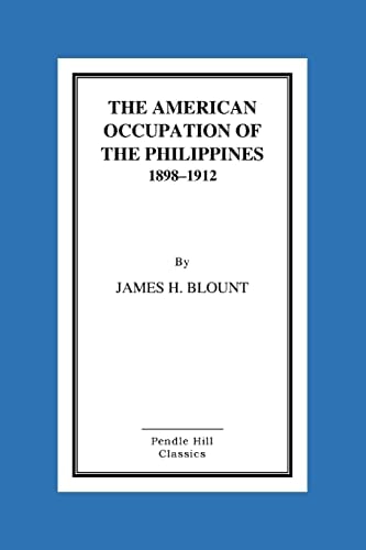 The American Occupation Of The Philippines 1898-1912