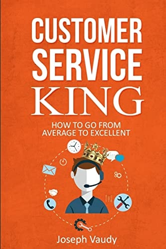 Customer Service King How to Go from Average to Excellent