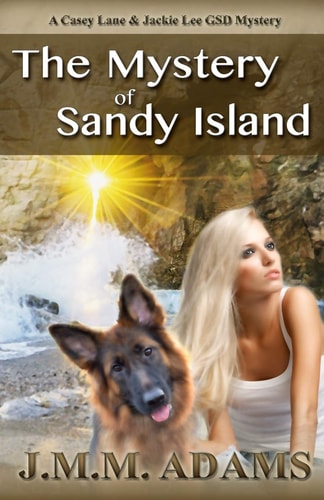 The Mystery of Sandy Island A Casey Lane and Jackie Lee GSD Mystery