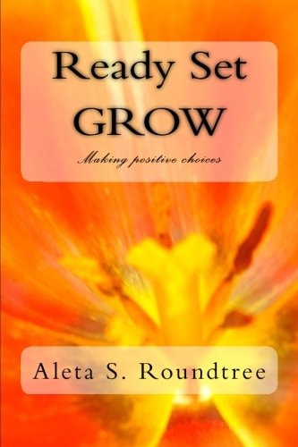 Ready Set GROW Making Positive Choices