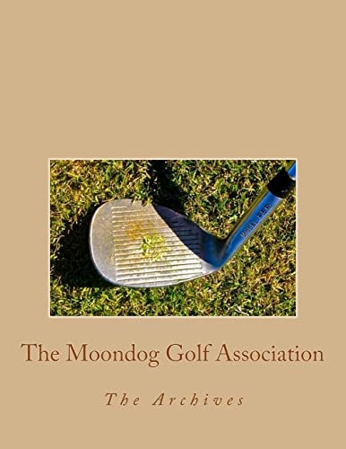 The Moondog Golf Association The Archives