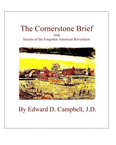The Cornerstone Brief And Secrets of the Forgotten American Revolution