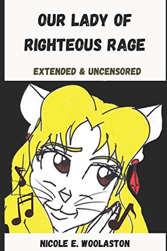 Our Lady of Righteous Rage Extended and Uncensored