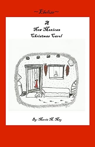 Ebelize A New Mexican Christmas Carol