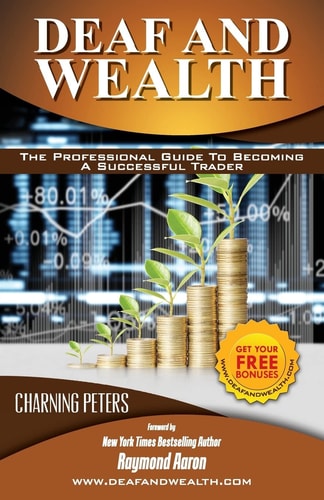 Deaf And Wealth The Professional Guide To Becoming A Successful Trader