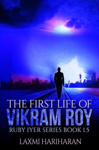 The First Life of Vikram Roy - Coming of Age - Thriller Book 1.5 - Dystopian Fiction - Dystopian Romance Series (Ruby Iyer - Dystopia Series)