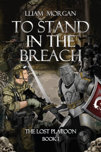 To Stand in the Breach The Lost Platoon Book One