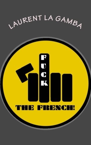Fuck the French!