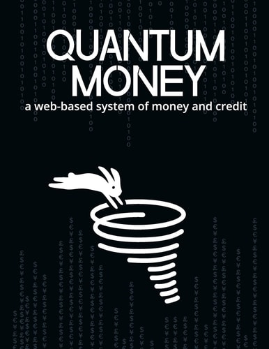 Quantum Money A Web-Based System of Money and Credit