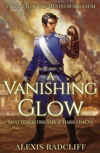 A Vanishing Glow (the Mystech Arcanum, Vol. I and II)