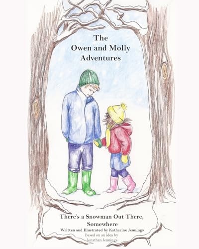 There's a Snowman Out There, Somewhere The Owen and Molly Adventures