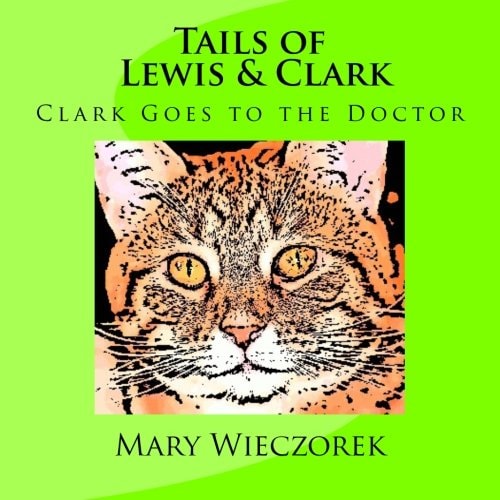 Tails of Lewis and Clark Clark Goes to the Doctor