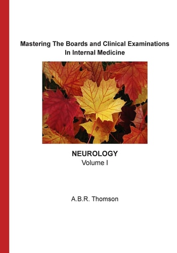 Mastering The Boards and Clinical Examinations - Neurology Volume I