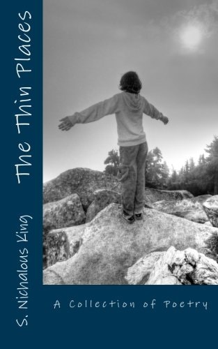 The Thin Places A Collection of Poetry