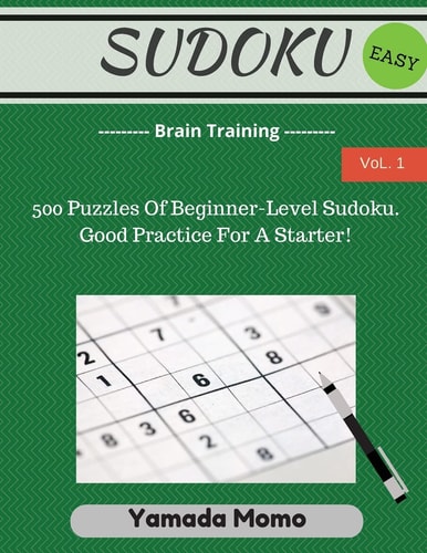 Sudoku: Brain Training Vol. 1 Include 500 Puzzles Easy Level