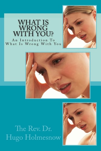 What is Wrong With You? An Introduction To What Is Wrong With You