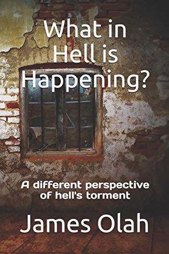 What in Hell Is Happening? A Different Perspective of Hell's Torment