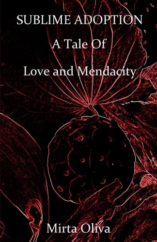 Sublime Adoption A Tale of Love and Mendacity