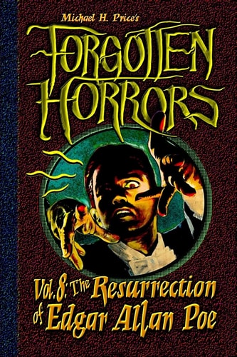 Forgotten Horrors Vol. 8 The Resurrection of Edgar Allan Poe