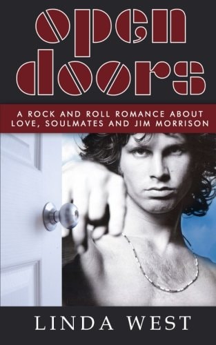 Open Doors A Rock and Roll Romance about Love, Soulmates and Jim Morrison