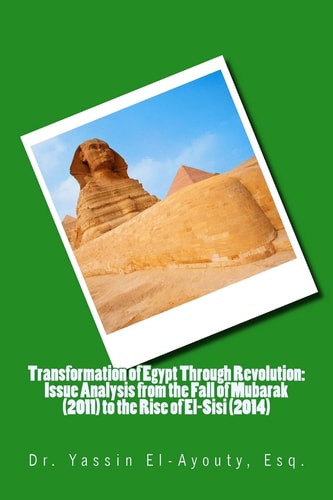 Transformation of Egypt Through Revolution Issue Analysis from the Fall of Mubarak (2011) to the Rise of El-Sisi (2014)