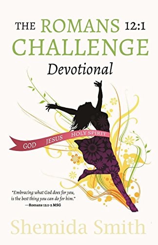 The Romans 12 1 Challenge: A Guide to Living Righteously in an Unrighteous World