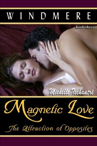 Magnetic Love The Attraction of Opposites: (Windmere - Book Three)