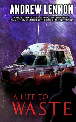 A Life to Waste A Novel of Violence and Horror