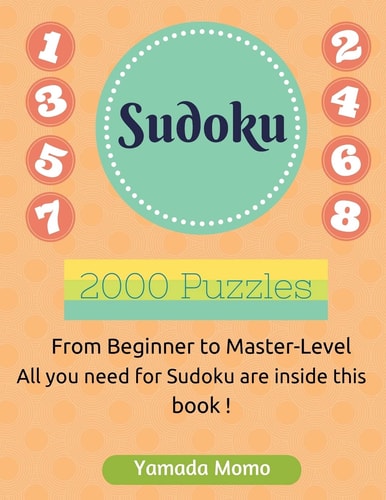 Sudoku: Brain Training 2,000 Puzzles Include 2,000 Puzzles from Easy to Professionally-Hard Level