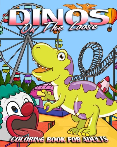 Coloring Book For Adults Dinos On The Loose