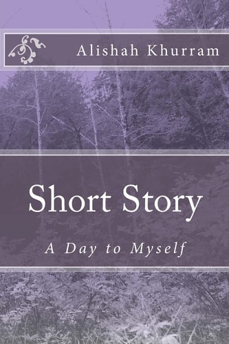 Short Story A Day to Myself