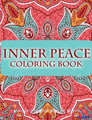 Inner Peace Coloring Book Coloring Books for Adults Relaxation : Relaxation and Stress Reduction Patterns