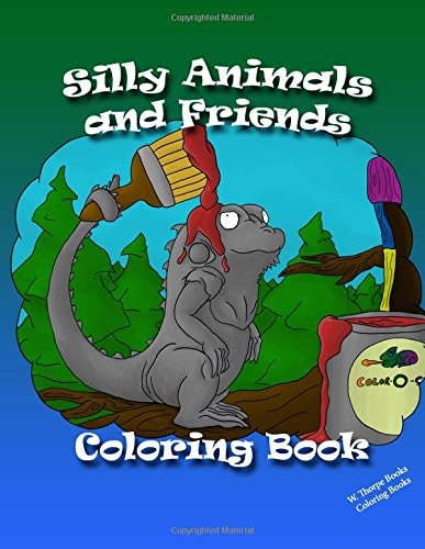 Silly Animals and Friends Coloring Book 48 Fun, Silly and Detailed Coloring Pages Children Will Absolutely Adore.
