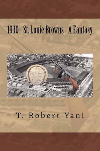 1930 - St. Louie Browns - a Fantasy