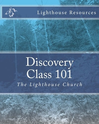 Discovery Class 101 The Lighthouse Church