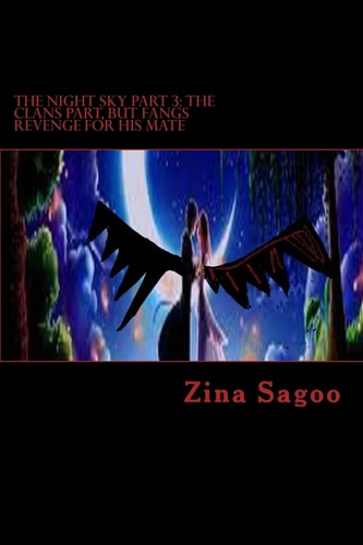 The Night Sky Part 3 The Clans Part, But Fangs Revenge for His Mate