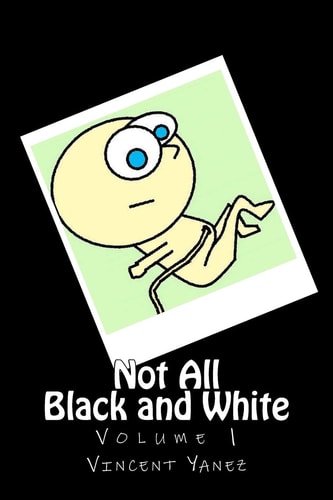 Not All Black and White Volume 1 The Cartoons of the Arizona Silver Belt