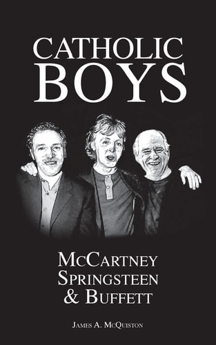Catholic Boys McCartney, Springsteen and Buffett