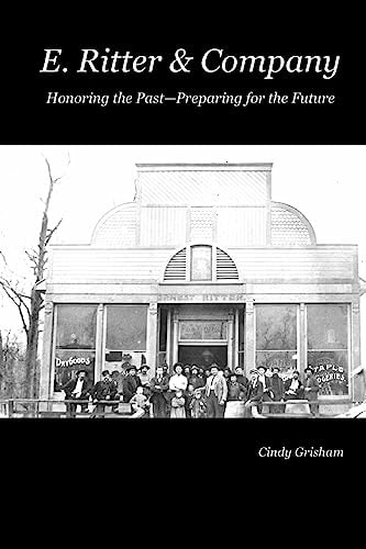 E. Ritter and Company Honoring the Past, Preparing for the Future