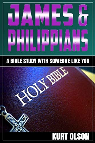 James and Philippians A Bible Study with Someone Like You