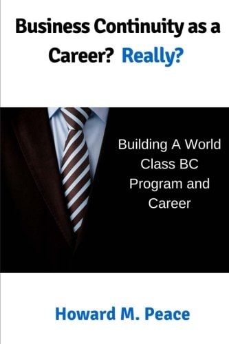 Business Continuity As a Career? Really? Building a World Class BC Program and Career