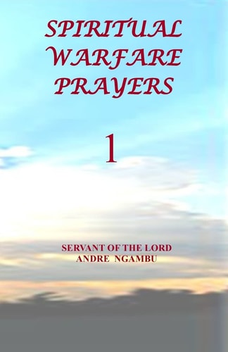Spiritual Warfare Prayers 1