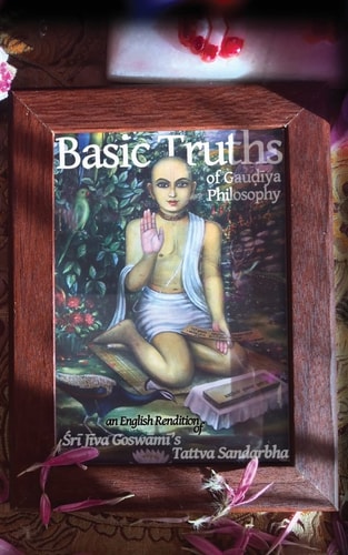 Basic Truths of Gaudiya Philosophy An English Rendition of Sri Jiva Goswami's Tattva Sandarbha